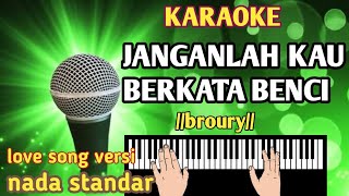 Karaoke janganlah kau berkata benci nada standar cover