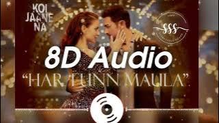 Har Funn Maula Song 8D Audio 🎧💖