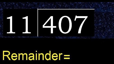Deel 407 door 11, rest. Delen met 2-cijferige delers. Hoe te doen.