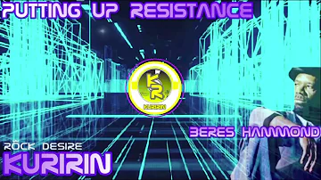 Beres Hammond - Putting Up Resistance - Kuririn Rock Desire Remix