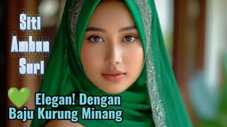 Siti Ambun Suri Memukau dengan Baju Kurung Minang 💚 Elegan!!
