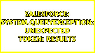 Salesforce: System.QueryException: unexpected token: results