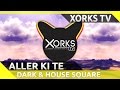 Dark &amp; House Square - Aller Ki Te (Afro Soul)