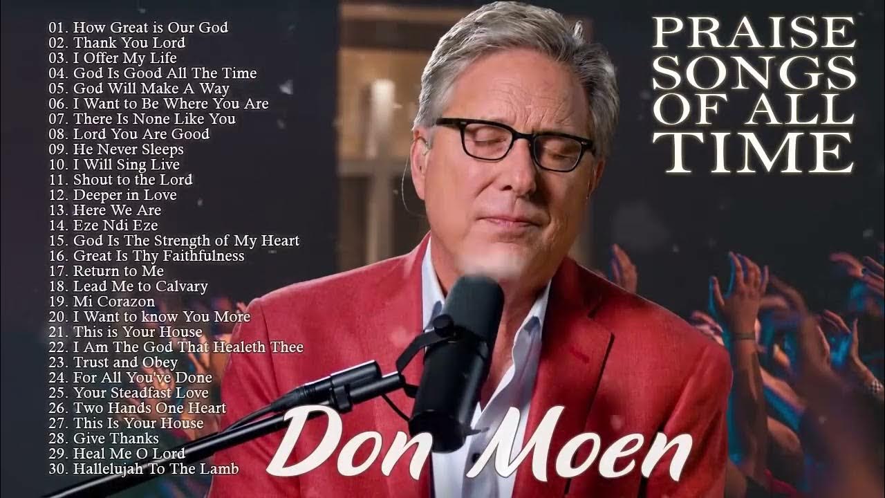 Don Moen Nonstop Praise and Worship Songs of ALL TIME | How Great is ...