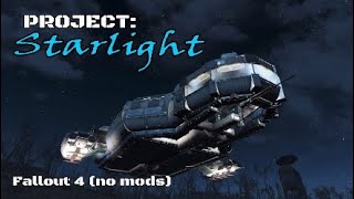 Fallout4 (no mods) Project Starlight.