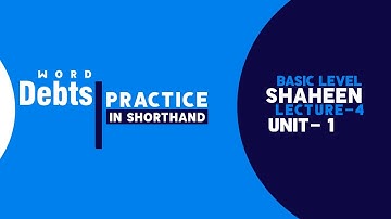 Shorthand Word "Debts" Unit- 1, Lecture- 4 | Shaheen Shorthand