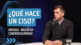 Qué hace un CISO en serio: riesgo, estrategia y decisiones en ciberseguridad