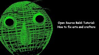 Open Source Baldi Project Tutorial: How to Fix Arts And Crafters