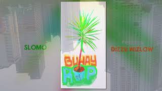 "Buhay Rap" By Slomo Feat. Dizzy Wizlow