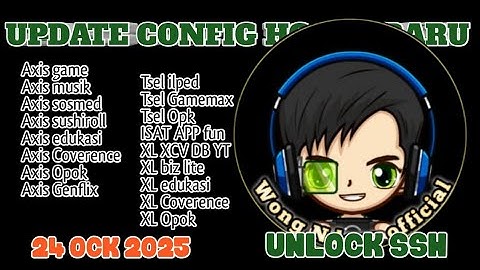 UPDATE CONFIG HC | AXIS GAME, XL, TELKOMSEL, BYU, INDOSAT || 24 OKTOBER 2025