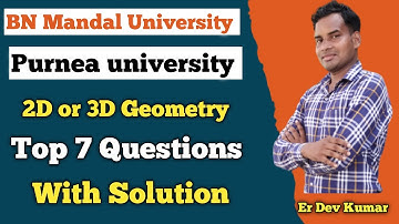 2D or 3D Geometry  Top 7 Q | BN Mandal university | Purnea University | 2