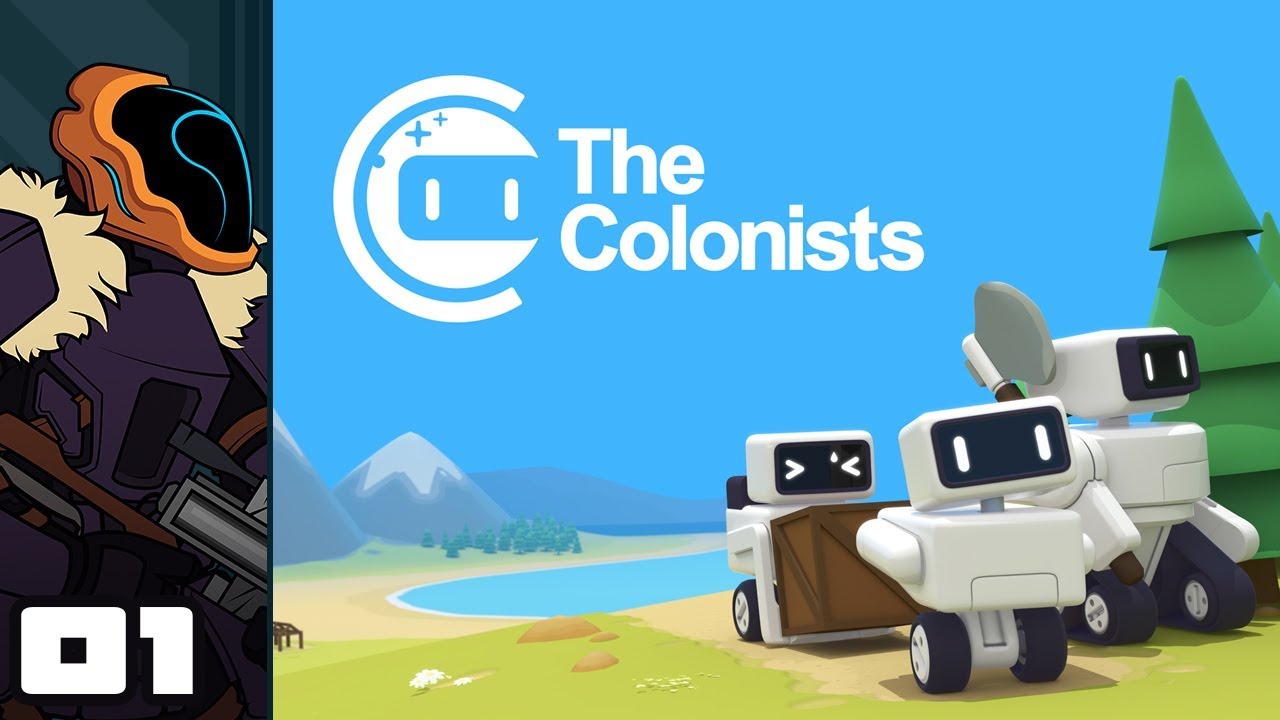 Let's Play The Colonists - PC Gameplay Part 1 - Go Forth My Robot Minions!