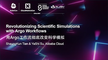 Revolutionizing Scientific Simulations with Argo Workflows - ShaungKun Tian & YaShi Su
