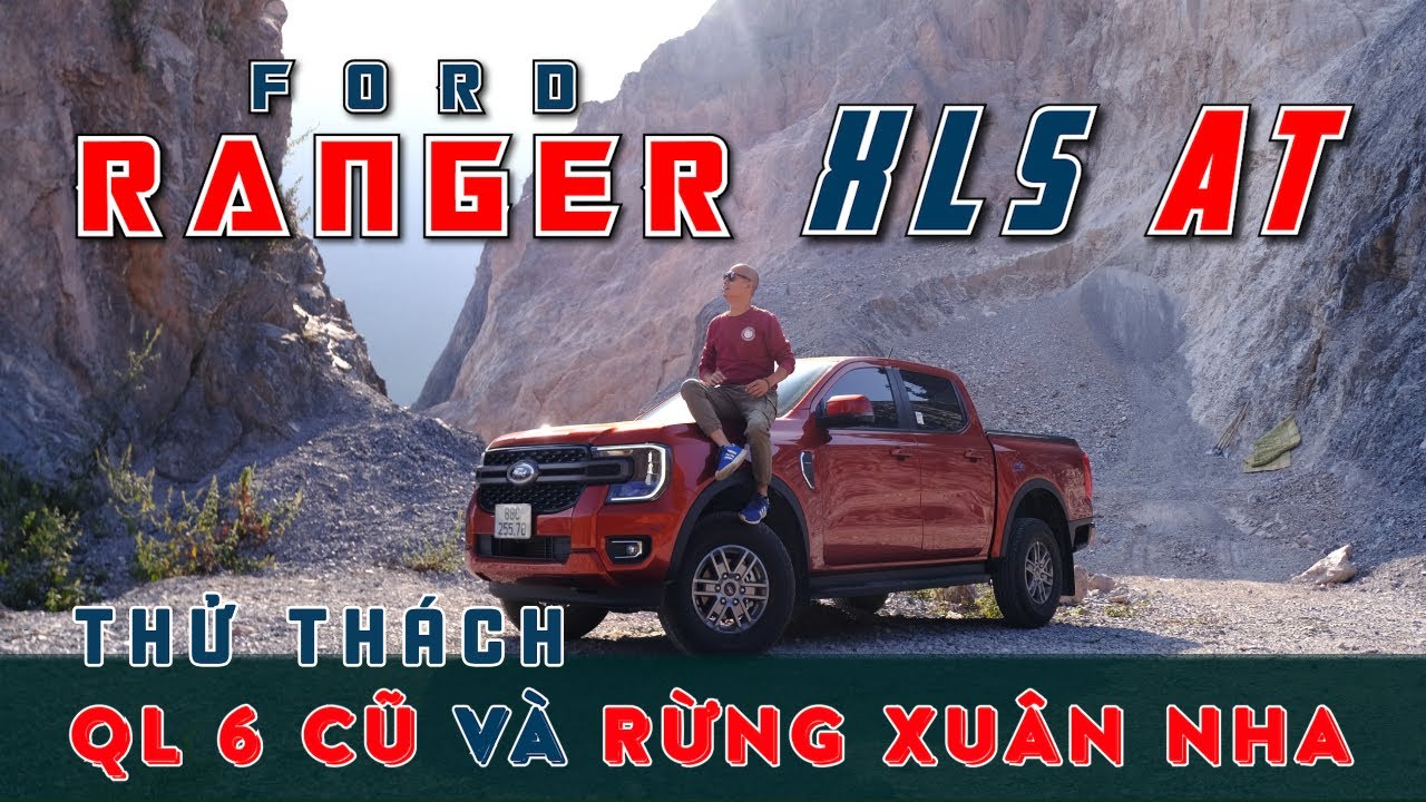 Ford Ranger XLS AT, Thử thách QL6 cũ và xuyên rừng Xuân Nha | Vietnam Road Trip