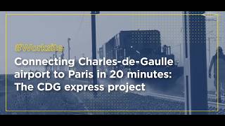 Connecting Charles-de-Gaulle airport to Paris in 20 minutes: the CDG express project