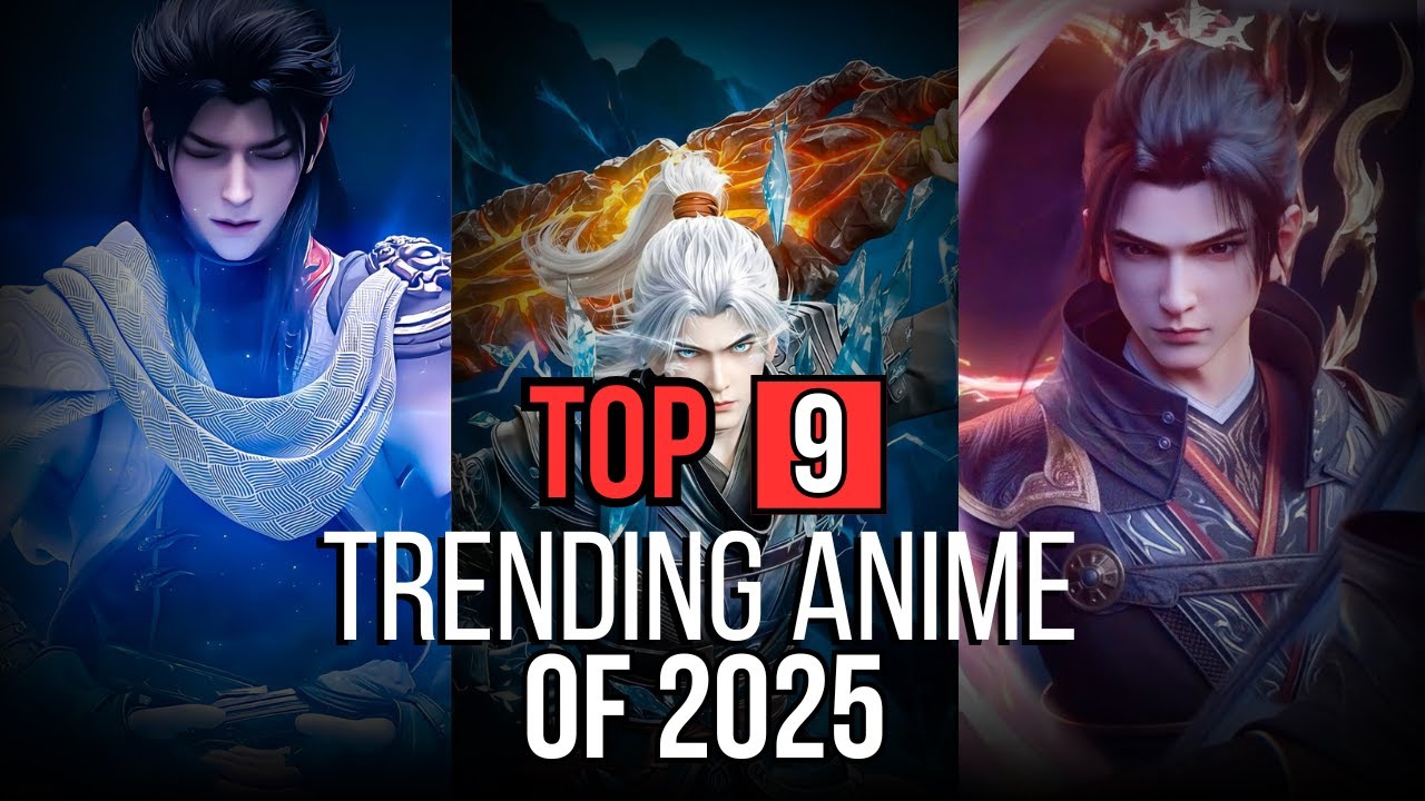 Top 9 Must-Watch Anime of 2025 | Trending Series You Can't Miss! - YouTube