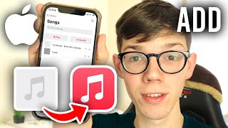 How To Add Music To Music App On iPhone - Full Guide