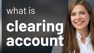 Understanding "Clearing Account": A Guide for English Language Learners