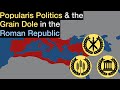 Rome&#39;s Grain Dole &amp; Popularis Politics in the Late Republic