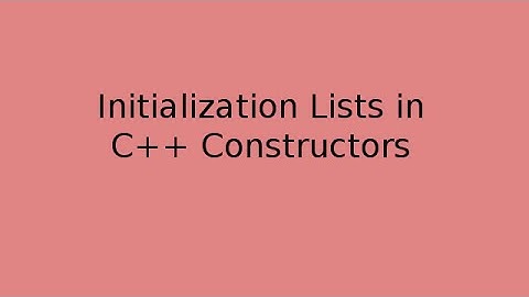 C++ Initialization Lists explained