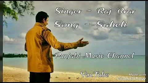 Saheli (Full Audio) By Raj Brar Punjabi Music Channel