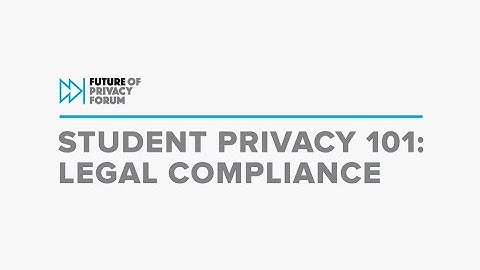 Student Privacy 101: Legal Compliance