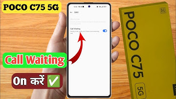 poco c75 5g me call waiting kaise on kare, poco c75 5g me call waiting setting kare