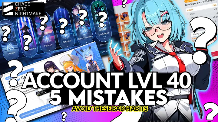 5 Mistakes You're STILL MAKING at Level 40 Account Level  [CZN Chaos Zero Nightmare]