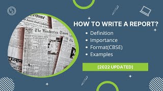 How to Write a Report? CBSE Report Writing Format| Examples|(2022 Updated)