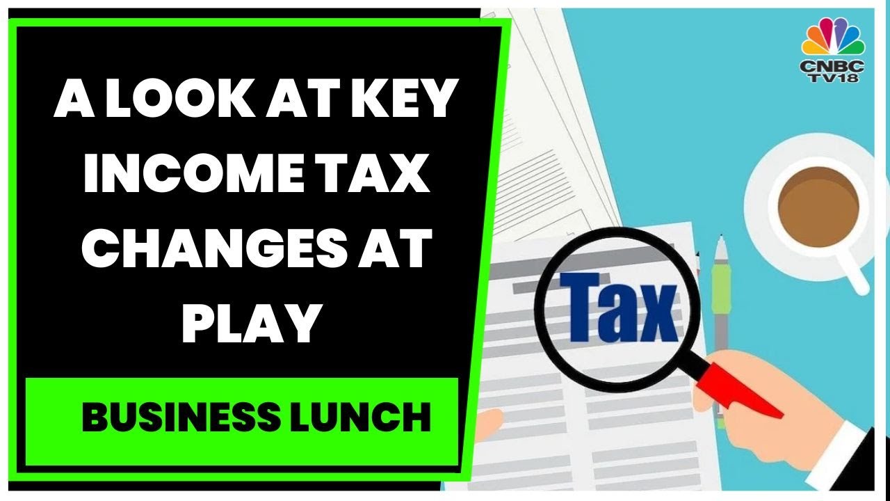 A Look At Income Tax Changes At Play As The New Financial Year Comes Into Effect | Business Lunch