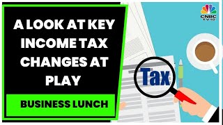 A Look At Income Tax Changes At Play As The New Financial Year Comes Into Effect | Business Lunch