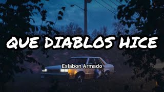 Eslabon Armado - QUE DIABLOS HICE (INTERLUDE) (Letras\/Lyrics)