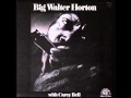 Big Walter Horton With Carey Bell – Big Walter Horton With Carey