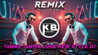 Tamma Tamma Loge Dj Remix | Hindi EDM Style Song Dance Mix | KB DJ KHOKAN REMIX #Tamma#Tamma#Loge