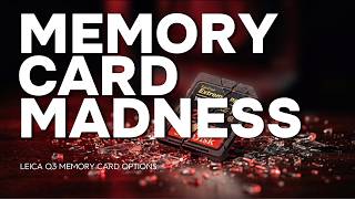 LEICA MEMORY CARD MADNESS