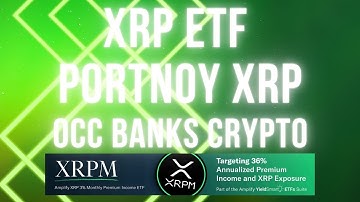 Amplify XRP ETF | Portnoy $1 Million XRP | OCC U.S. Banks can hold CRYPTO | 6% XRP Uphold 👊😎