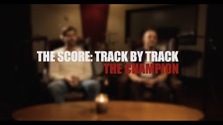 The Score - The Champion (Track by Track) Resimi