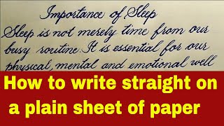 How to write straight on a plain sheet of paper // Cursive writing paragraph on a plain paper