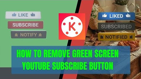 HOW TO REMOVE ANIMATED GREENSCREEN SUBSCRIBE BUTTON USING KINEMASTER | Lou Guzman