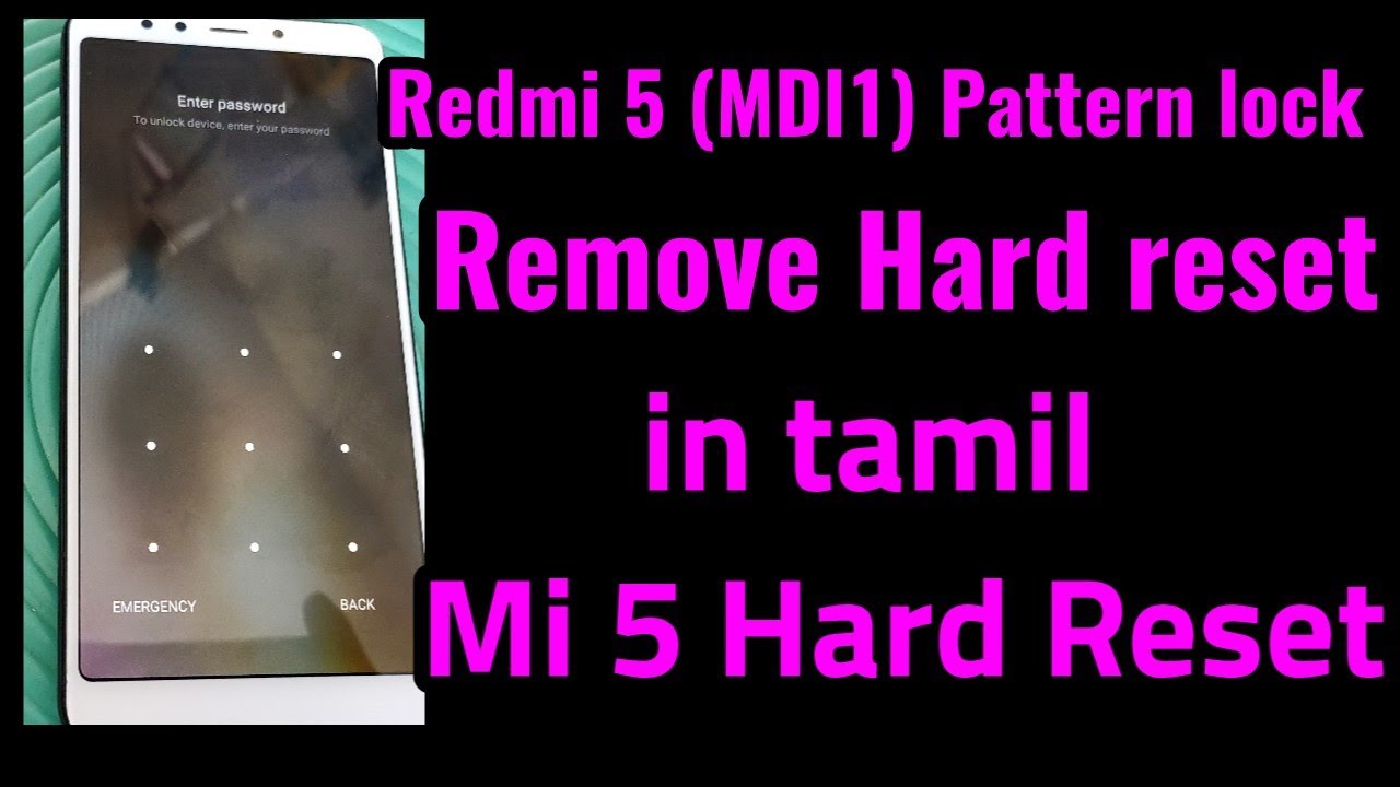 Redmi 5 (MDl1) Pattern lock Remove Hard reset in tamil Mi 5 Hard Reset in tamil YouTube