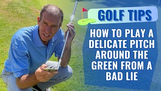How To Play A Delicate Pitch Around The Green From A Bad Lie