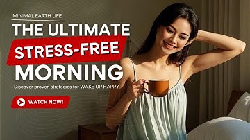 The Ultimate Stress-Free Morning Routine (WAKE UP HAPPY)