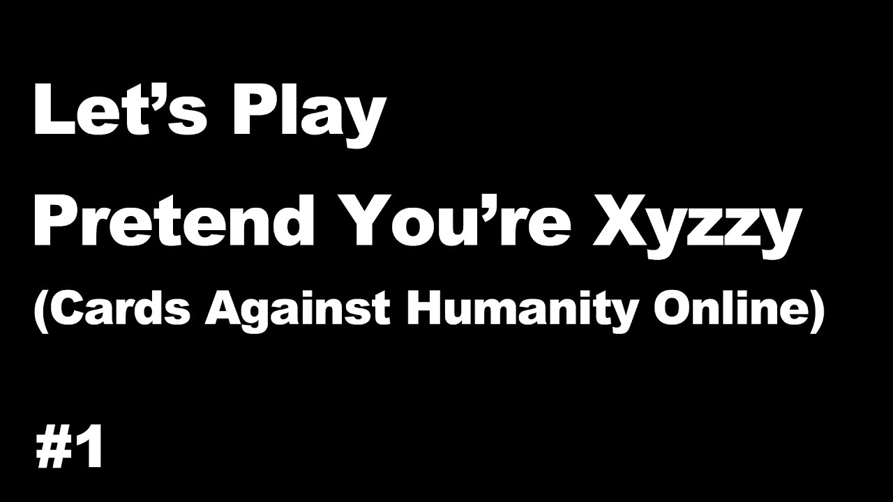 cards against humanity pretend you re xyzzy