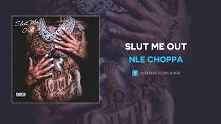 NLE Choppa - Slut Me Out (AUDIO) Resimi