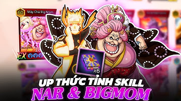 Thế Giới Hải Tặc - Cuối Tuần Xã Tệ Up Ngay Bộ Skill Cho Naruto & Bigmom