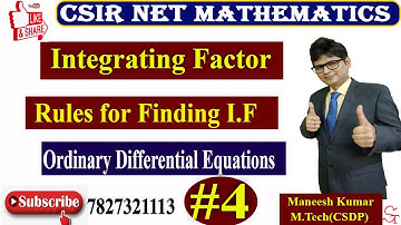 #4 || Integrating Factor | Rules for Finding I.F || Ordinary Differential Equations | Csir NET MATHS