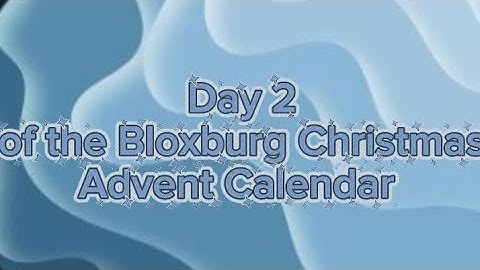 DAY 2 Of the Bloxburg Christmas advent calendar 