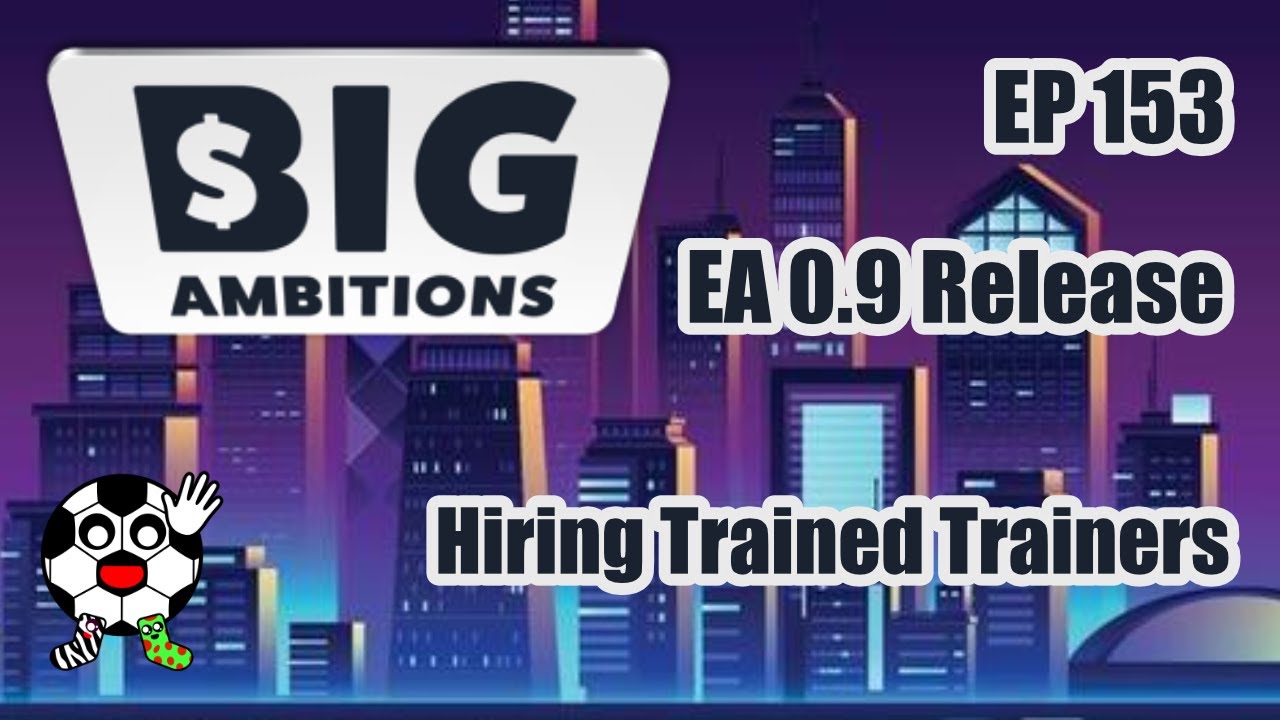 Hiring Trained Trainers! Big Ambitions Early Access 0.9 EP 153