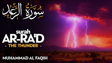 Surah Ar R'ad (سورة الرعد) - محمد الفقيه | Muhammad Al Faqih (4K)
