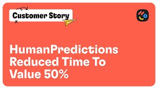 Reducing Time-To-Value 50% | Human Predictions  + Arrows